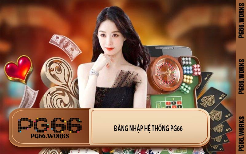 Đăng Nhập Hệ Thống PG66